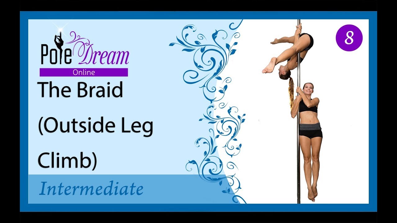 8 - Outside Leg Climb \ Braid - Pole Dance lesson - YouTube