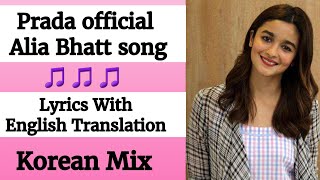 (English lyrics)-Prada song lyrics with English translation- The Doorbeen | Alia Bhatt