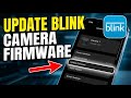 How to update your Blink camera firmware via Blink app - Easy Tutorial