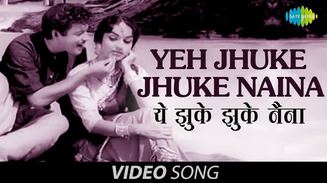 Yeh Jhuke Jhuke Naina