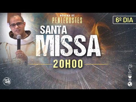 SANTA MISSA / NOVENA DE PENTECOSTES / 6º DIA / 20:00 / LIVE AO VIVO