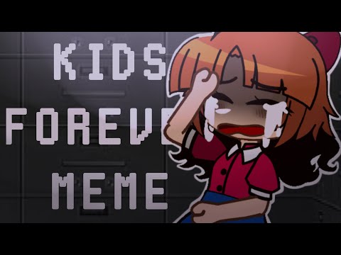 Kids Forever || Meme || Elizabeth Afton (Angst) [FNaF]