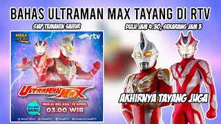 SIAP-SIAP REBUTAN REMOTE !! - BAHAS ULTRAMAN MAX TAYANG DI RTV