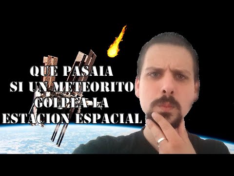 Vídeo: ¿Qué Sucede Si La Estación Espacial Internacional Choca Contra Un Meteorito? - Vista Alternativa