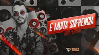 E MUITA SOFRENCIA - Igor Ferrari