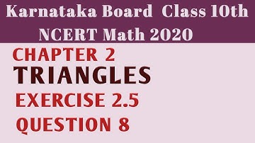 Triangles | class 10 chapter 2 Exercise 2.5 Question 8 | Karnataka Board SSLC NCERT Math 2020
