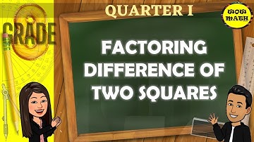FACTORING DIFFERENCE OF TWO SQUARES || GRADE 8 MATHEMATICS Q1