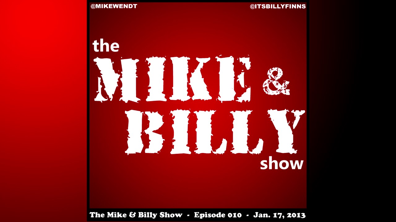 ⁣The Mike & Billy Show - Episode 010 (01/17/13)