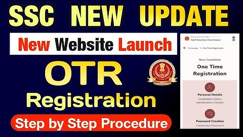 SSC NEW UPDATE | SSC Launch New Website | SSC OTR Ragistration: Step by step Procedure | SSC OTR