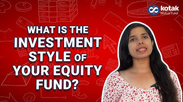 Do you know what is the Investment style of your Equity Fund?