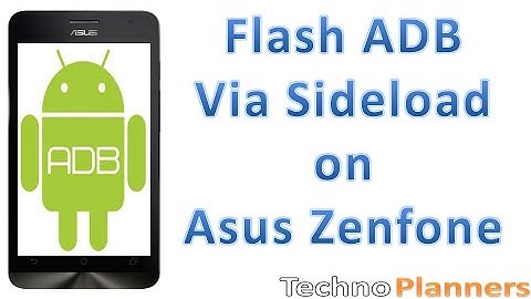 How to Flash ADB via sideload on Asus Zenfone