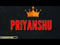 Priyanshu  name status