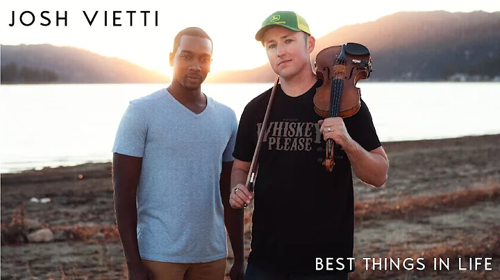 Josh Vietti - Best Things in Life  (ft. Kelvin Arm...