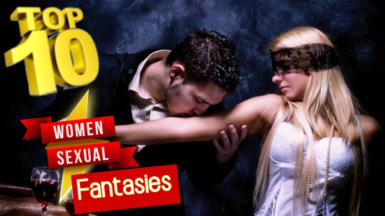 Top 10 Women's Sexual Fantasies - YouTube