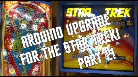 Pinball Repair - Star Trek Arduino Part 2