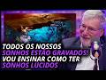TÉCNICAS PARA CONTROLE DOS SONHOS E VIAGEM ASTRAL