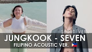 [TAGALOG] SEVEN-JUNGKOOK (SHORT ACOUSTIC VER.) by Marianne Topacio ft. @BluemGuitar