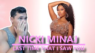 NICKI MINAJ REACTION | Nicki Minaj - Last Time That I Saw You