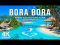Bora Bora 4K | Discover The Most Beautiful Island on Earth, Overwater Villas & Turquoise Water