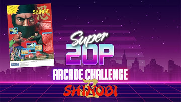 Super 20p Arcade Challenge 👾 - Shinobi 🥷