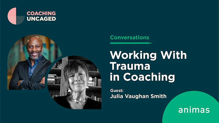 Working With Trauma in Coaching: A Discussion with...