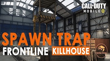 CALL OF DUTY MOBILE - SPAWN TRAP  (FRONTLINE - KILLHOUSE)