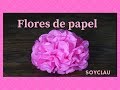 TUTORIAL COMO HACER FLORES DE PAPEL CHINA / FLORES DE PAPELILLO / SOYCLAU