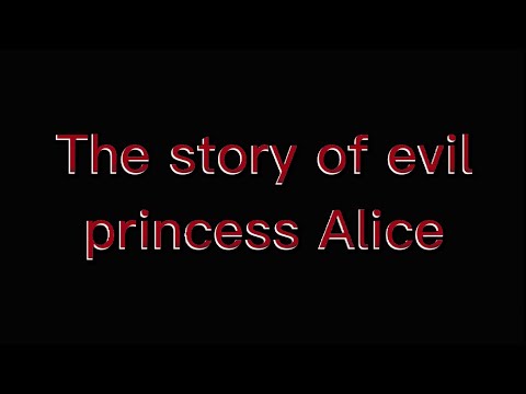 The Story of Alice | The Evil Princess [Chapter I] |Trailer | Book of Fantasy World
