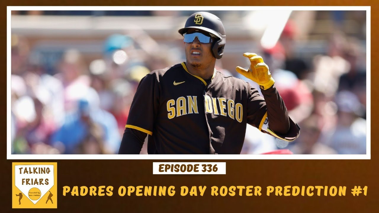 Padres Opening Day Roster Projection 1 336 YouTube