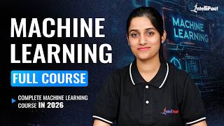 Learn Machine Learning Full Course Free 2026 | Machine Learning Tutorial | Intellipaat