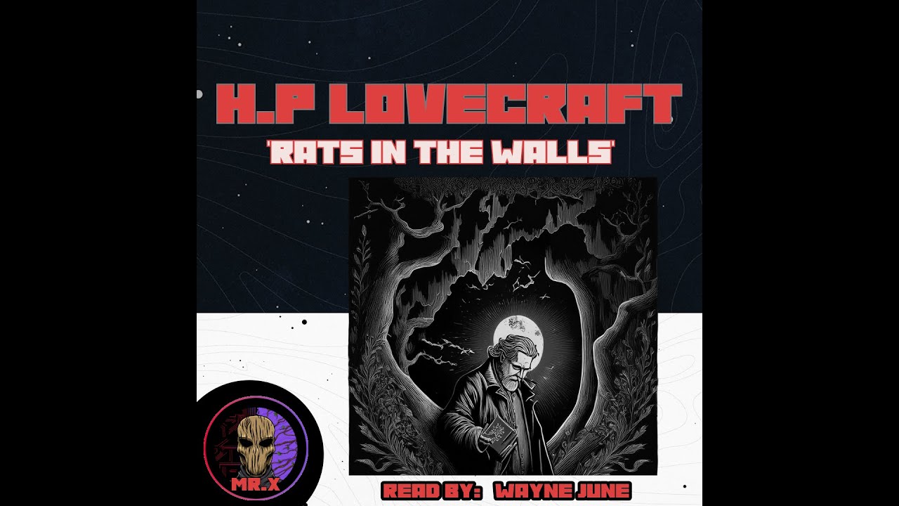 rats in the wall | read by Wayne June | Mr.X | best lovecraft