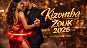 Kizomba Zouk 2026 💃🕺 | Romantic & Sensual Dance Music