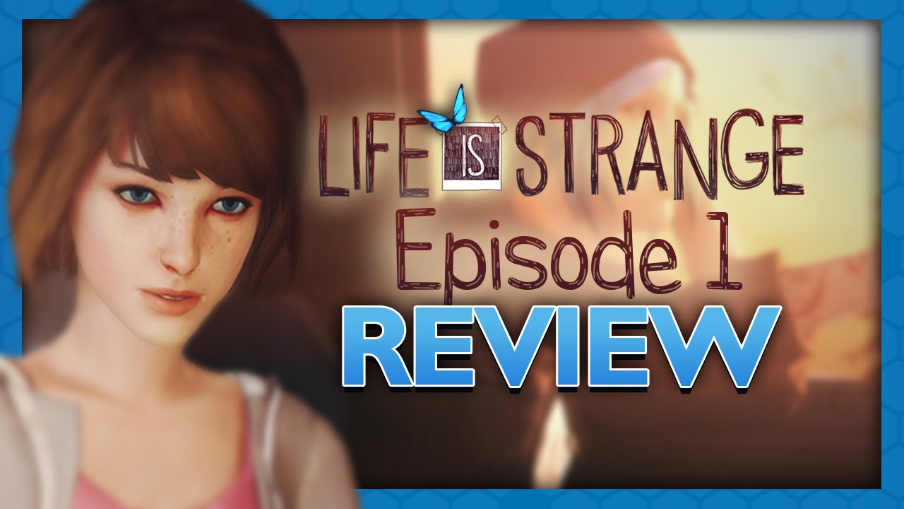 Life is Strange: Episode 1 - Review