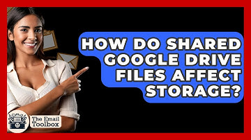 How Do Shared Google Drive Files Affect Storage? - TheEmailToolbox.com
