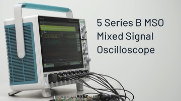 Introducing the 5 Series B MSO (Mixed Signal Oscillscope)