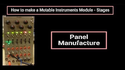 How to make a Mutable Instruments Module - Stages P 7 of 10 DIY Synth