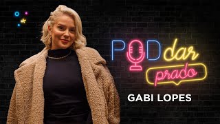 Gabi Lopes | PodDarPrado #03