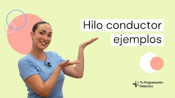 💡 ¡Hilo conductor! EJEMPLOS que TRIPLICAN tus puntos en la programación LOMLOE
