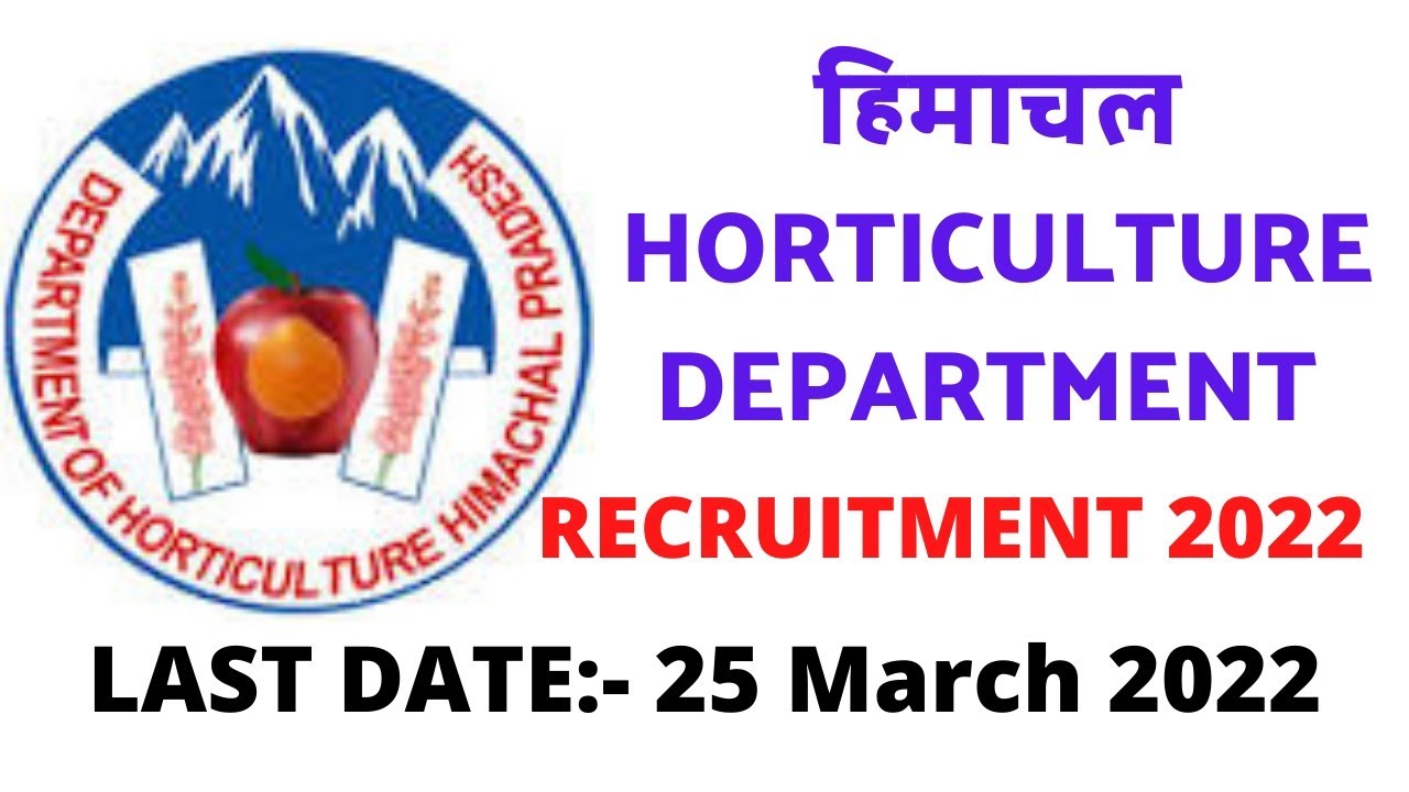 HIMACHAL PRADESH HORTICULTURE department recruitment 2022||himchal pradesh jobs 2022