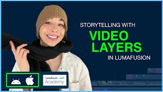 Storytelling with Video Layers in LumaFusion