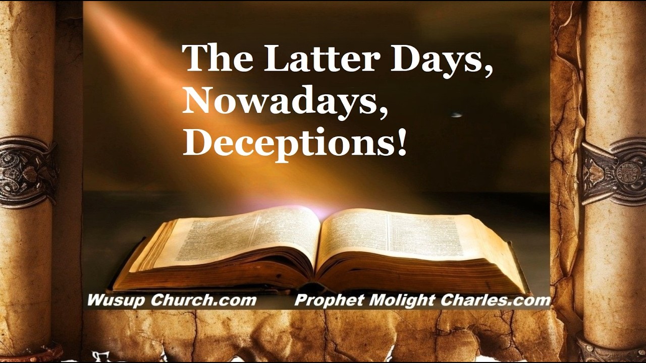 The Latter Days, Nowadays, Deceptions!