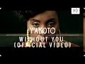 Yakoto without you official music