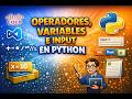 3.Fundamentos de Python - Módulo 2 Parte 2:  | Operadores, Variables e Input en Python + Examen
