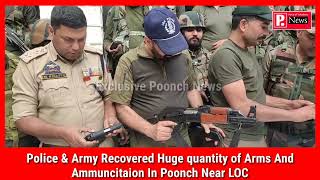 Huge quantity of Arms And Ammuncitaion Recovered By Security Forces In Poonch Near LOC
