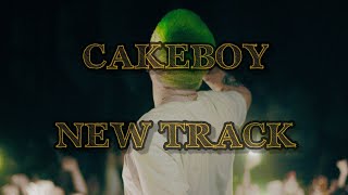 CAKEBOY - NEW TRACK