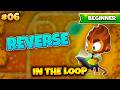 Bloons TD 6 REVERSE | In The Loop Map #02 | BTD6 Gameplay