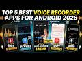 Top 5 Best Voice Recorder Apps for Android in 2026