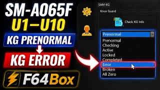 SM-A065F U1–U10 | KG PRENORMAL FIX → KG ERROR STATE with Flash64Box (100% Working Method)