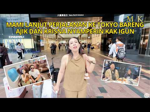 EPS 9 MAMI LANJUT PERJALANAN KE TOKYO BARENG AJIK DAN KRISNA NYAMPERIN KAK IGUN