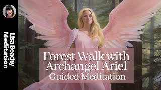 Forest Walk with Archangel Ariel  Guided Meditation | 10 minutes